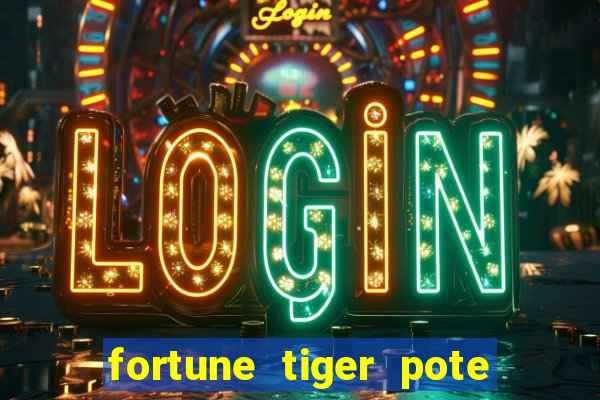 fortune tiger pote de ouro